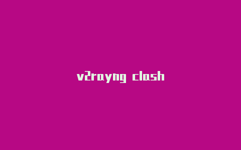 v2rayng clash