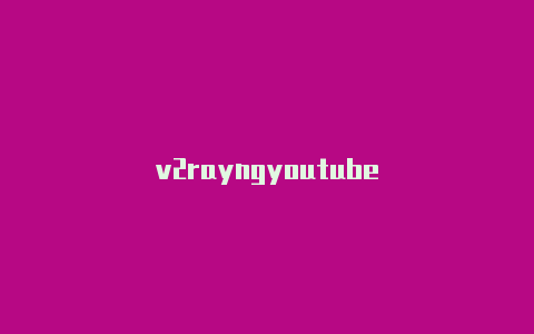 v2rayngyoutube