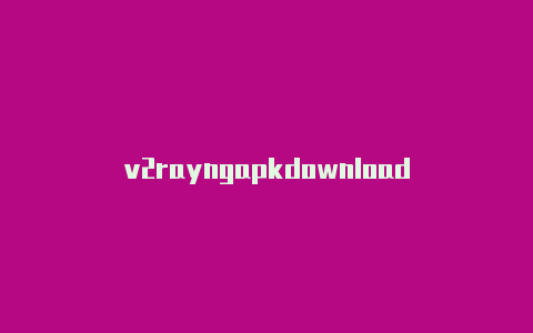 v2rayngapkdownload