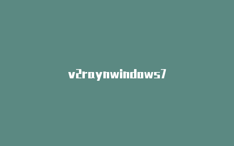 v2raynwindows7-v2rayng